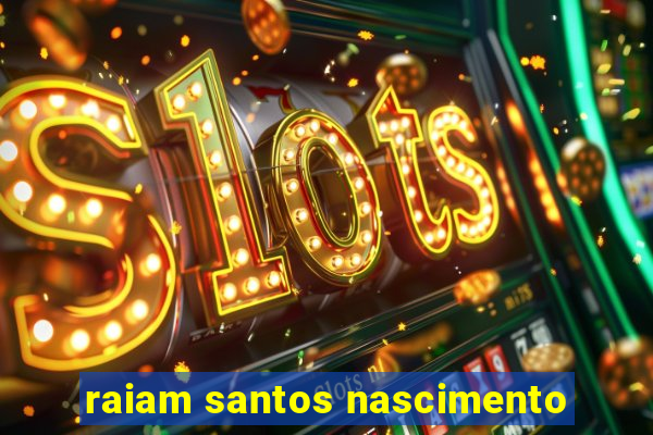 raiam santos nascimento